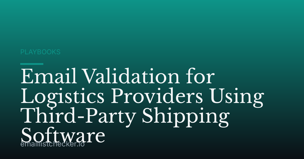 Email Validation for Logistics Providers Using Third-Party Shipping Software