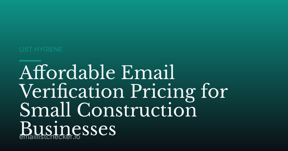 Affordable Email Verification Pricing for Small Construction Businesses