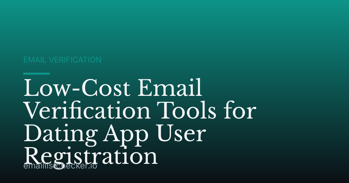 Low-Cost Email Verification Tools for Dating App User Registration