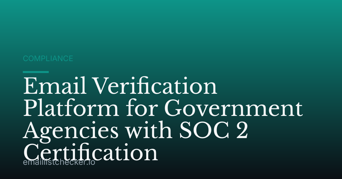 Email Verification Platform for Government Agencies with SOC 2 Certification