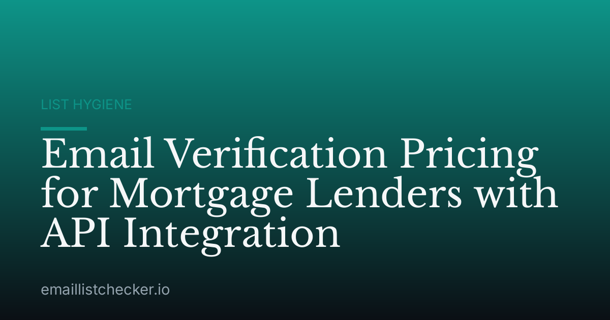 Email Verification Pricing for Mortgage Lenders with API Integration