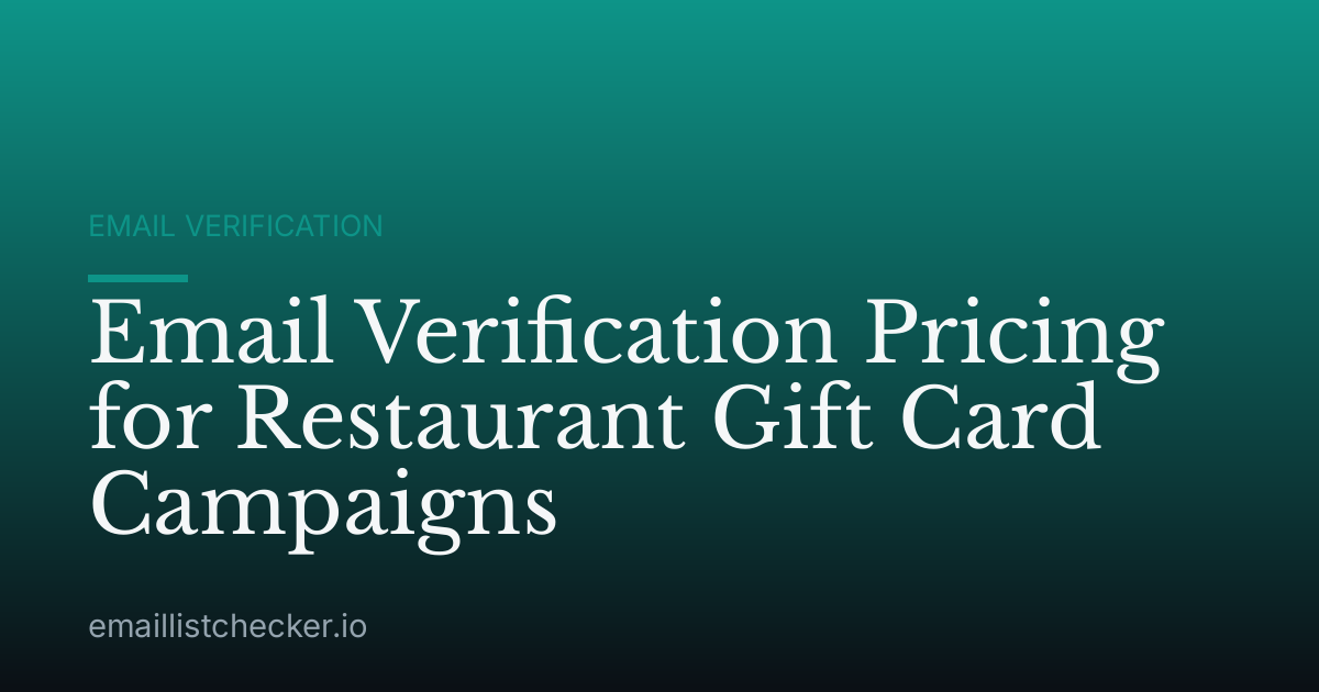 Email Verification Pricing for Restaurant Gift Card Campaigns