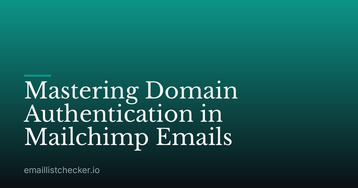 Mastering Domain Authentication in Mailchimp Emails