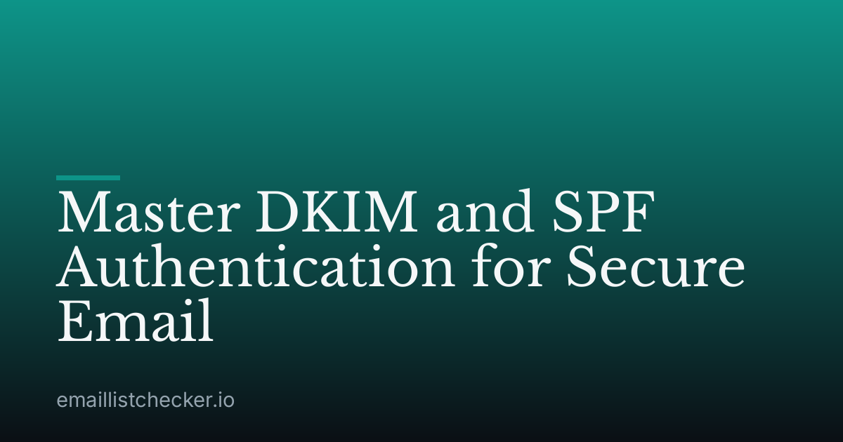 Master DKIM and SPF Authentication for Secure Email