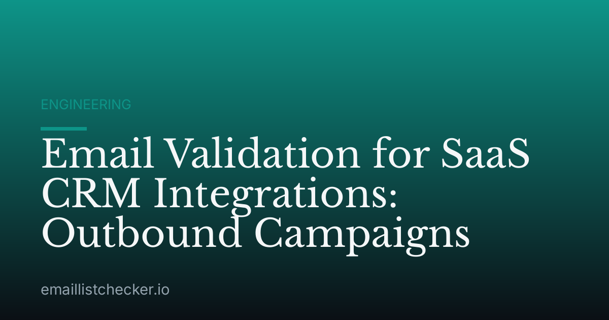 Email Validation for SaaS CRM Integrations: Outbound Campaigns