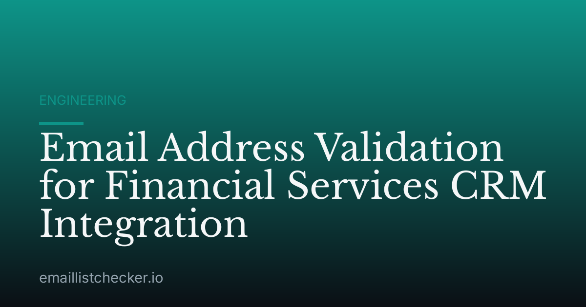 Email Address Validation for Financial Services CRM Integration