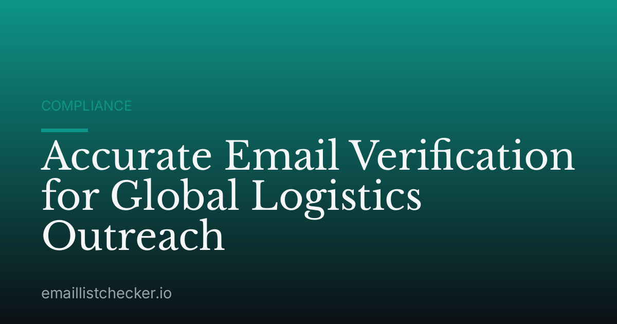 Accurate Email Verification for Global Logistics Outreach