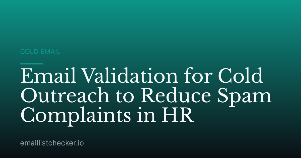 Email Validation for Cold Outreach to Reduce Spam Complaints in HR