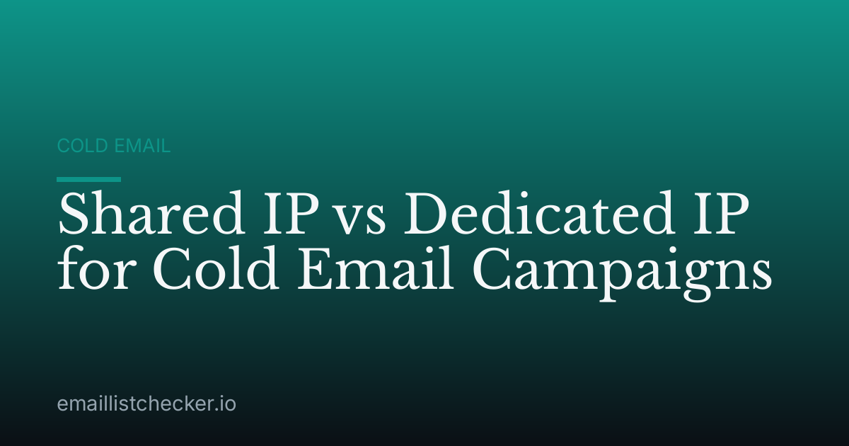 Shared IP vs Dedicated IP for Cold Email Campaigns