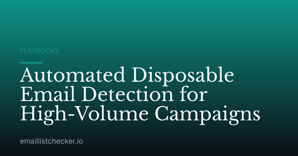 Automated Disposable Email Detection for High-Volume Campaigns