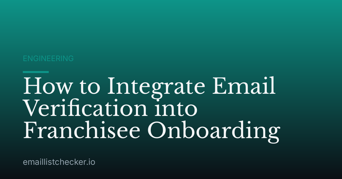 How to Integrate Email Verification into Franchisee Onboarding