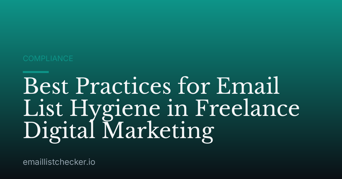 Best Practices for Email List Hygiene in Freelance Digital Marketing