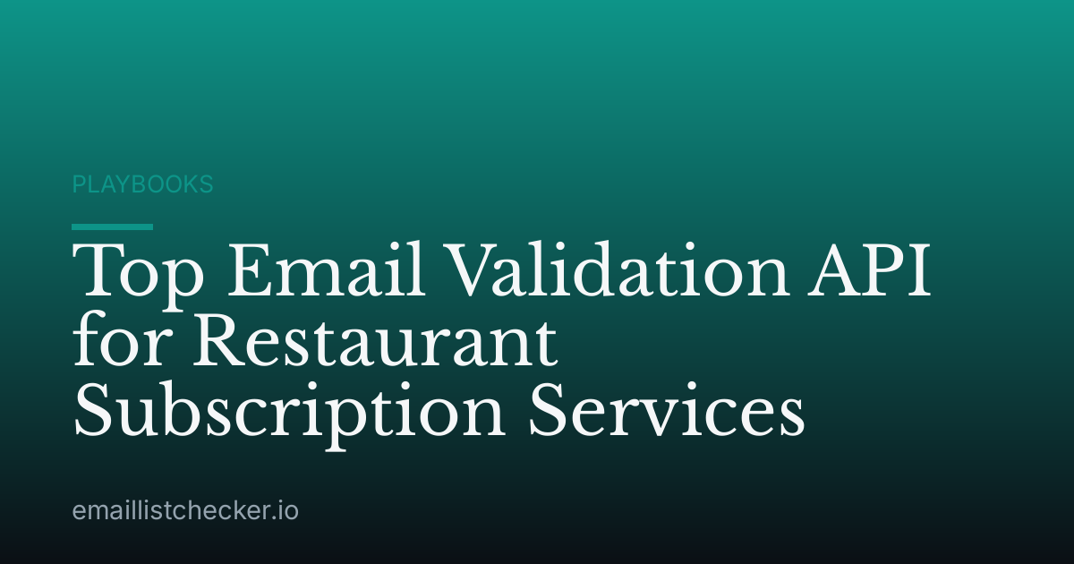 Top Email Validation API for Restaurant Subscription Services