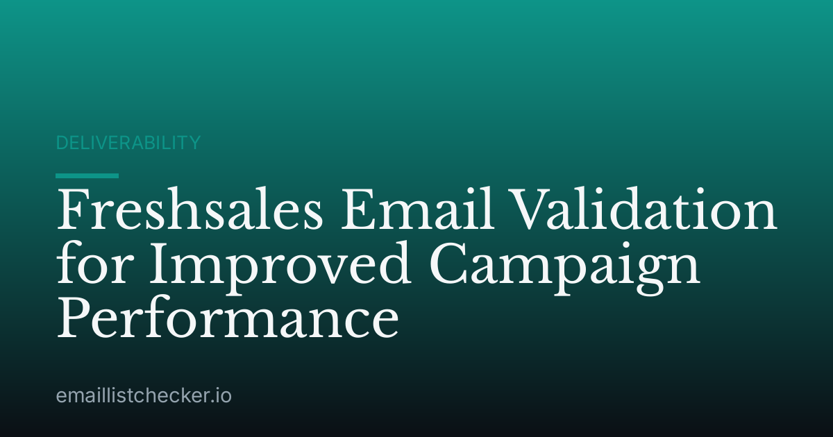 Freshsales Email Validation for Improved Campaign Performance