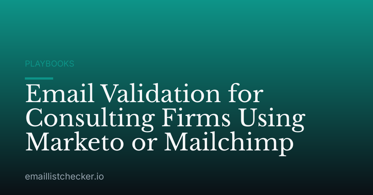 Email Validation for Consulting Firms Using Marketo or Mailchimp