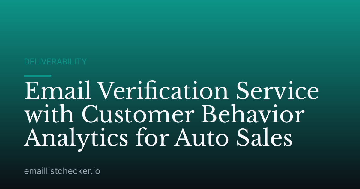 Email Verification Service with Customer Behavior Analytics for Auto Sales