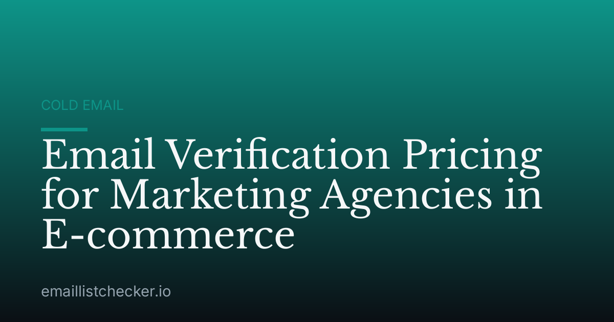 Email Verification Pricing for Marketing Agencies in E-commerce