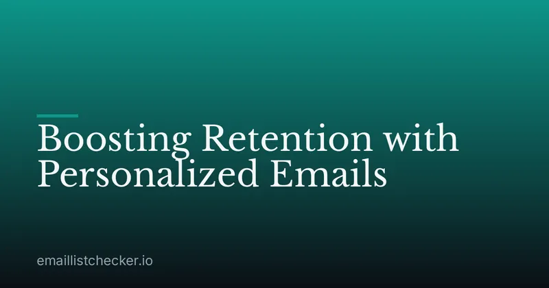 Boosting Retention with Personalized Emails