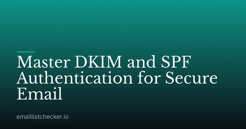 Master DKIM and SPF Authentication for Secure Email