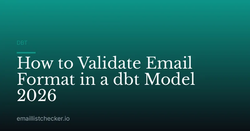 How to Validate Email Format in a dbt Model 2026