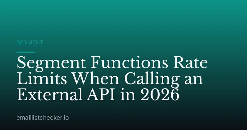 Segment Functions Rate Limits When Calling an External API in 2026