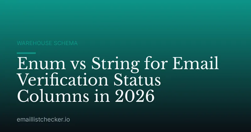 Enum vs String for Email Verification Status Columns in 2026