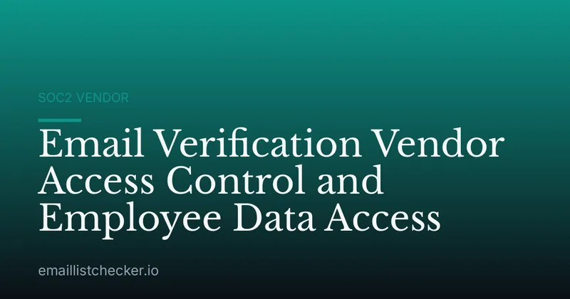 Email Verification Vendor Access Control and Employee Data Access
