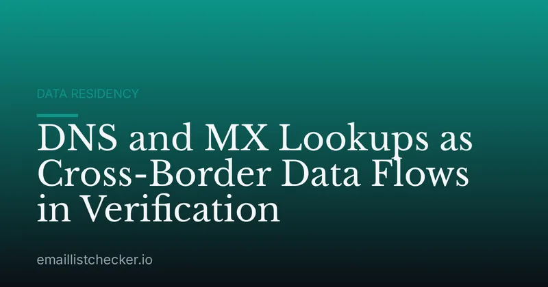 DNS and MX Lookups as Cross-Border Data Flows in Verification