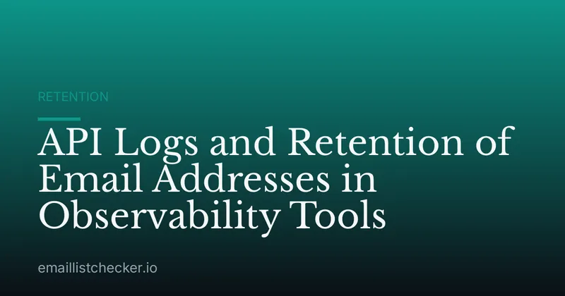 API Logs and Retention of Email Addresses in Observability Tools