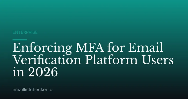 Enforcing MFA for Email Verification Platform Users in 2026
