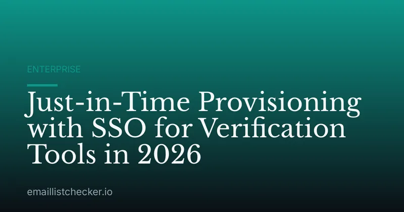 Just-in-Time Provisioning with SSO for Verification Tools in 2026
