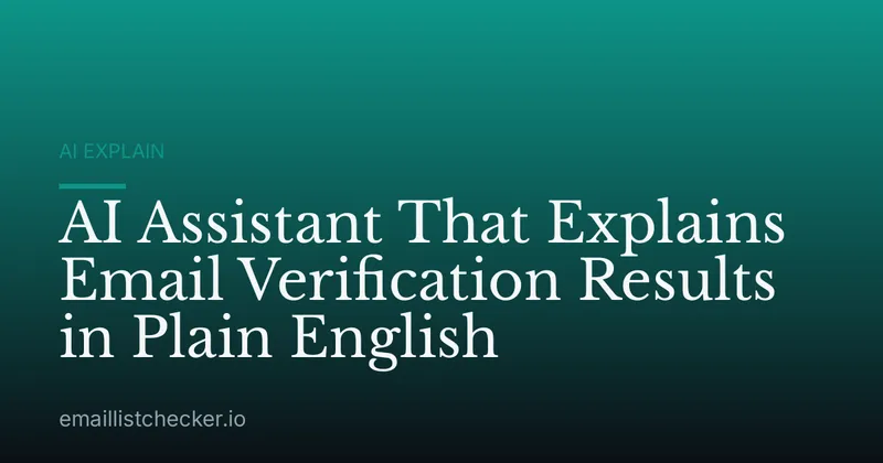 AI Assistant That Explains Email Verification Results in Plain English