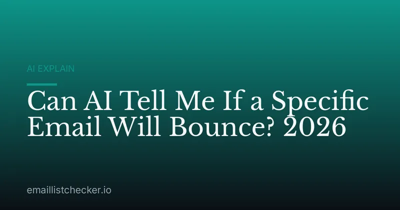 Can AI Tell Me If a Specific Email Will Bounce? 2026