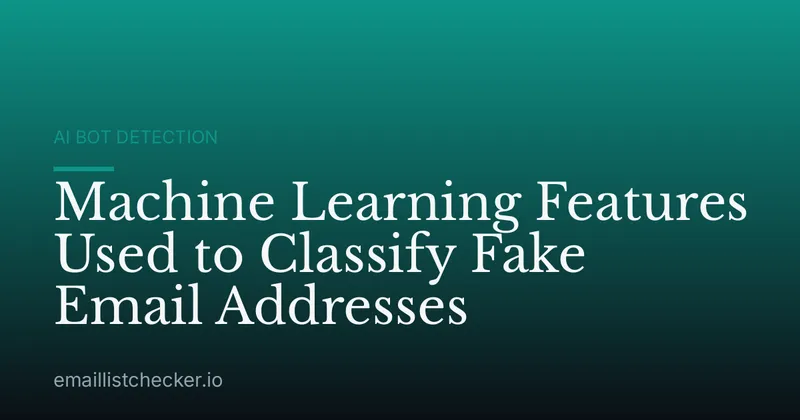 Machine Learning Features Used to Classify Fake Email Addresses