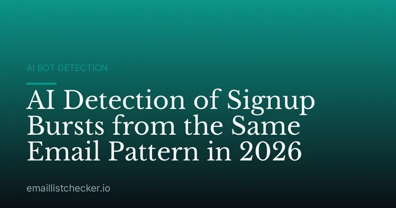 AI Detection of Signup Bursts from the Same Email Pattern in 2026