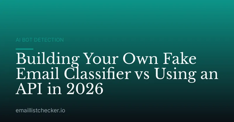 Building Your Own Fake Email Classifier vs Using an API in 2026