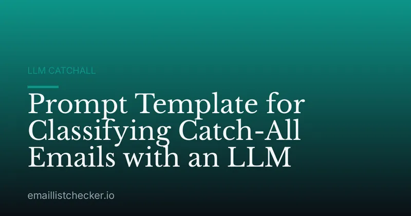 Prompt Template for Classifying Catch-All Emails with an LLM