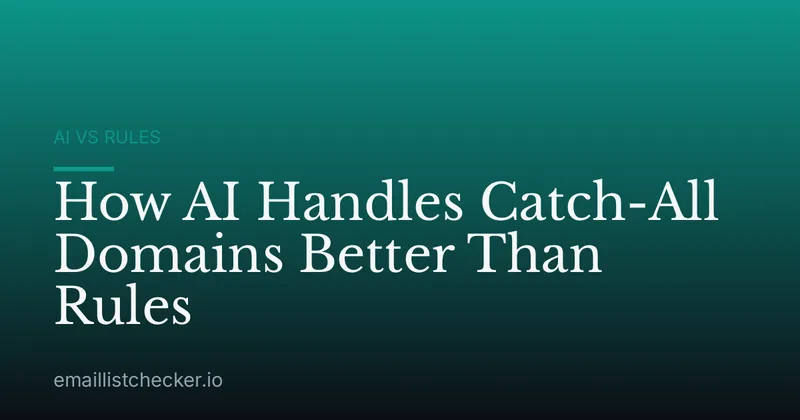How AI Handles Catch-All Domains Better Than Rules