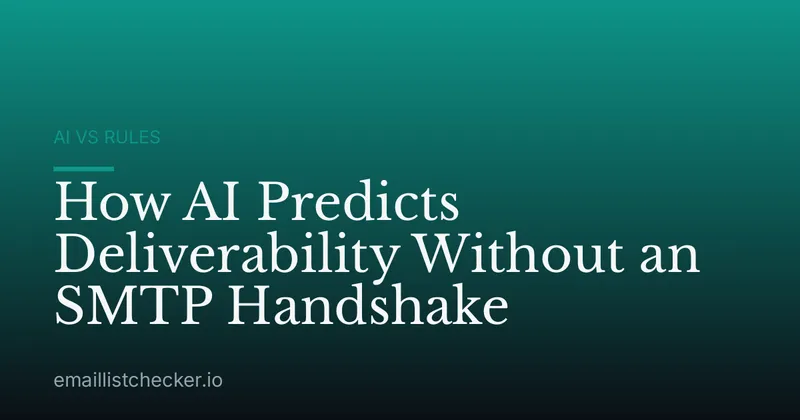 How AI Predicts Deliverability Without an SMTP Handshake