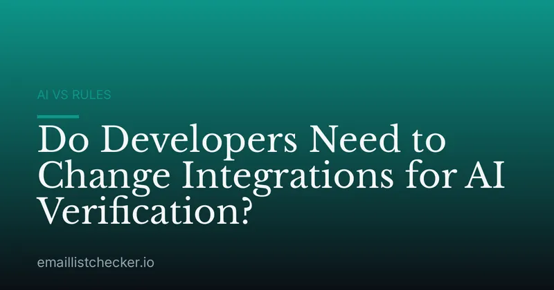 Do Developers Need to Change Integrations for AI Verification?