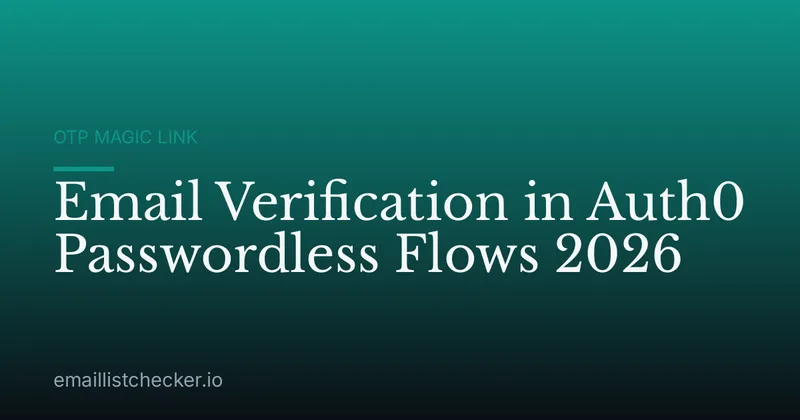 Email Verification in Auth0 Passwordless Flows 2026