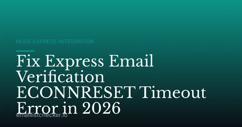Fix Express Email Verification ECONNRESET Timeout Error in 2026