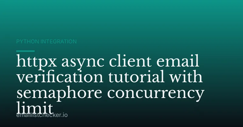 httpx async client email verification tutorial with semaphore concurrency limit