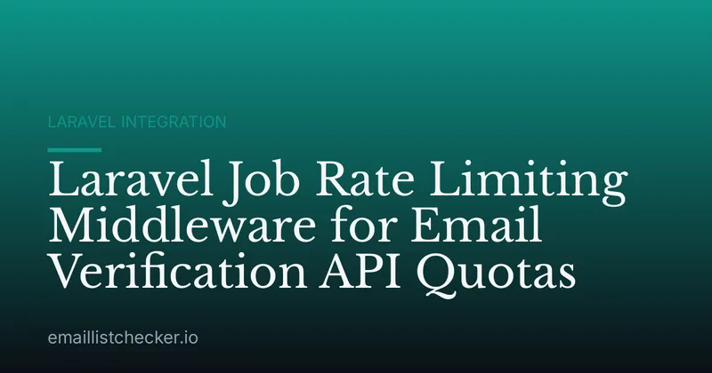 Laravel Job Rate Limiting Middleware for Email Verification API Quotas