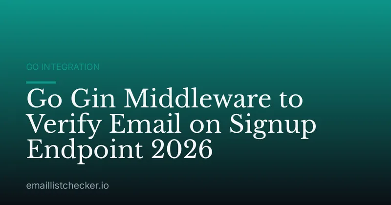 Go Gin Middleware to Verify Email on Signup Endpoint 2026