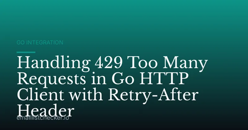 Handling 429 Too Many Requests in Go HTTP Client with Retry-After Header
