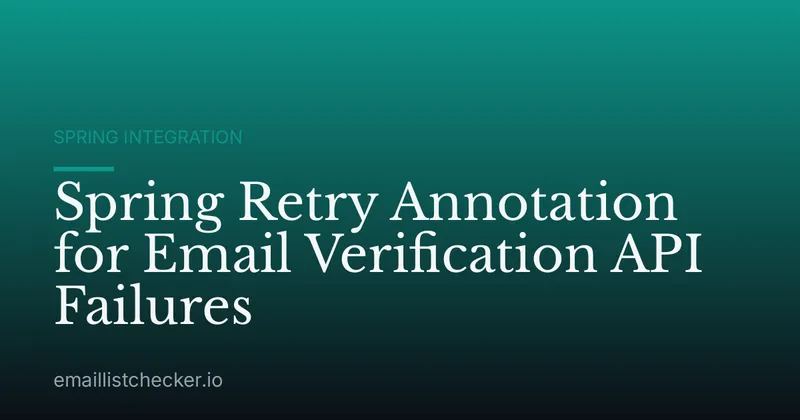 Spring Retry Annotation for Email Verification API Failures