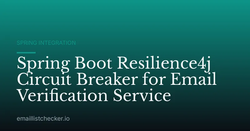 Spring Boot Resilience4j Circuit Breaker for Email Verification Service