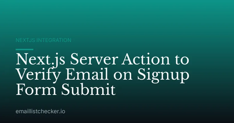 Next.js Server Action to Verify Email on Signup Form Submit