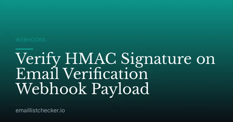 Verify HMAC Signature on Email Verification Webhook Payload